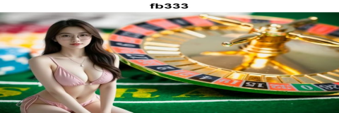 Menjelajahi Dunia Kasino Online di FB333